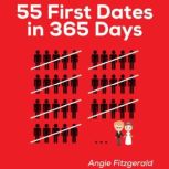 55 First Dates in 365 Days, Angie Fitzgerald