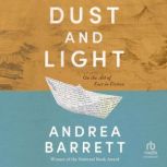Dust and Light, Andrea Barrett