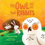 The Owl and the Two Rabbits, Nadia Sammurtok