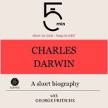 Charles Darwin A short biography, 5 Minutes