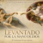 Levantado por la Mano de Dios, Silvio Ramirez Benavente