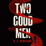 Two Good Men, S. E. Redfearn