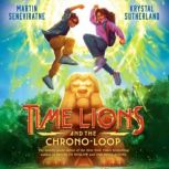 Time Lions and the ChronoLoop, Krystal Sutherland