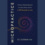 Micropractice, Eli Susman, PhD