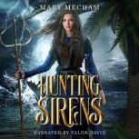 Hunting Sirens, Mary Mecham