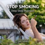 Stop Smoking, Calm Heaven