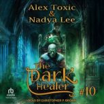 The Dark Healer, Alex Toxic