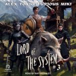 Lord of the System, Alex Toxic