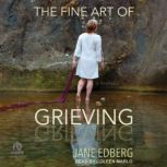 The Fine Art of Grieving, Jane Edberg