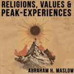Religions, Values, and PeakExperienc..., Abraham H. Maslow