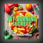 FatBurning Secrets to Balance Your H..., Harlan Driftwood