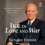 Ike in Love and War, Richard Striner
