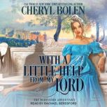 With A Little Help From My Lord, Cheryl Bolen