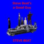 Steve Beats a Good Guy, Steve Beat