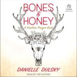 Bones  Honey, Danielle Dulsky
