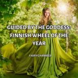 Guided By The Goddess Finnish Wheel ..., Niina Niskanen