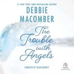 The Trouble with Angels, Debbie Macomber
