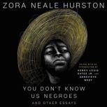 You Dont Know Us Negroes and Other Essays, Zora Neale Hurston