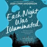 Each Night Was Illuminated, Jodi Lynn Anderson