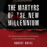 The Martyrs of the New Millennium, Robert Royal