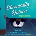 Chronically Dolores, Maya Van Wagenen