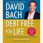 Debt Free For Life The Finish Rich Plan for Financial Freedom, David Bach