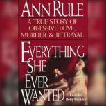 Everything She Ever Wanted, Ann Rule