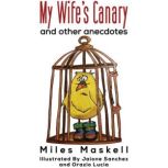 My Wifes Canary, Miles Maskell