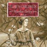 Elsies Children, Martha Finley