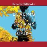 Dealing in Dreams, Lilliam Rivera