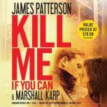 Kill Me If You Can, James Patterson