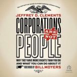 Corporations Are Not People, Jeffrey D. Clements