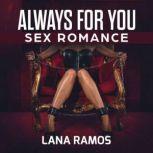 Always for you Sex Romance, Lana Ramos