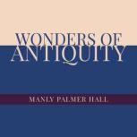 Wonders of Antiquity, Manly Palmer Hall