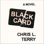 Black Card A Novel, Chris L. Terry