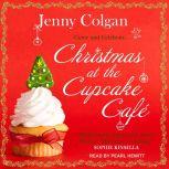 Christmas at the Cupcake Cafe A Novel, Jenny Colgan