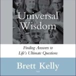 Universal Wisdom, Brett Kelly
