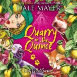 Quarry in the Quince, Dale Mayer