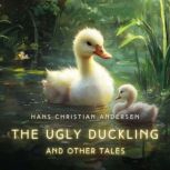 The Ugly Duckling and Other Tales, Hans Christian Andersen