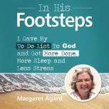 In His Footsteps  I Gave My To Do Li..., Margaret Agard