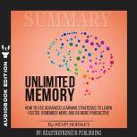 Summary of Unlimited Memory: How to Use Advanced Learning Strategies to Learn Faster, Remember More and be More Productive by Kevin Horsley, Readtrepreneur Publishing