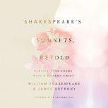 Shakespeare's Sonnets, Retold Classic Love Poems with a Modern Twist, William Shakespeare