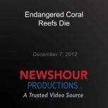 Endangered Coral Reefs Die, PBS NewsHour