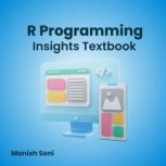 R Programming Insights Textbook, Manish Soni