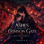 Ashes Behind The Crimson Gate, Nisin A. P.
