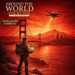 Around The World For My Son, Guillaume Garreau