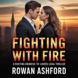 Fighting with Fire, Rowan Ashford