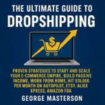 The Ultimate Guide to Dropshipping, George Masterson