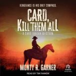 Card, Kill Them All, Monty R. Garner