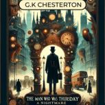 The Man Who Was Thursday A Nightmare..., G.K. Chesterton
